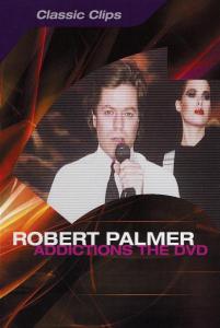 Robert Palmer - 2003 Addictions The DVD